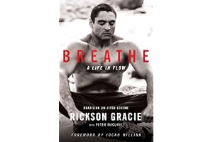 Breathe: A Life in Flow: A Life in Flow. The Sunday Times bestselling memoir of a legendary martial arts champion