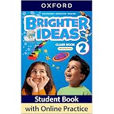 Brighter Ideas 2. Class Book: Print Class Book and 2 years' access to Online Practice and Student Resources, available on Oxf