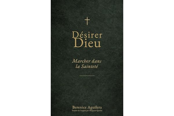 Désirer Dieu : Marcher dans la Sainteté