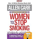 The Illustrated Easy Way for Women to Stop Smoking: A Liberating Guide to a Smoke-Free Future (Allen Carr's Easyway)