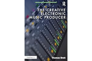 The Creative Electronic Music Producer (Perspectives on Music Production)