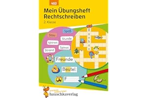 Mein Übungsheft Rechtschreiben 2. Klasse, A5-Heft: Deutsch: Aufgaben mit Lösungen - wiederholen, trainieren, lernen: 452