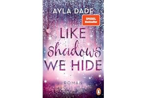 Like Shadows We Hide: Roman. Die knisternd-romantische Bestseller-Reihe geht weiter! (Die Winter-Dreams-Reihe, Band 4)