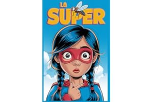 La Super: Un libro infantil divertido, lleno de aventuras y descubrimientos. Para niños y niñas de 6, 7, 8, 9 y 10 años.