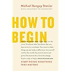 How to Begin: Start Doing Something That Matters
