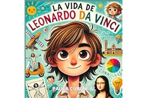 Leonardo Da Vinci: El Gran Libro para Niños: Descubre la Vida de Leonardo da Vinci: El Genio del Renacimiento - Libro Infantil Educativo sobre ... desde casa, libro ilustrado para niños