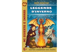 LEGGENDE D'INVERNO: 25 miti reali, storie autentiche e tradizioni invernali dal mondo spiegate ai ragazzi – libro educativo illustrato per bambini 8+ e giovani lettori curiosi