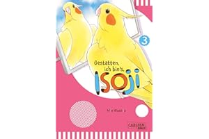 Gestatten, ich bin's, Isoji! 3: Ein frecher Nymphensittich sorgt für viel Spaß im Alltag einer jungen Zeichnerin.