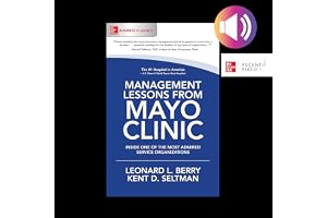 Management Lessons from Mayo Clinic: Inside One of the World's Most Admired Service Organizations