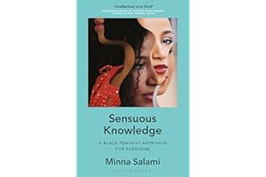 Sensuous Knowledge: A Black Feminist Approach for Everyone