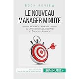 Book review : Le Nouveau Manager Minute: Résumé et analyse du livre de Kenneth Blanchard et Spencer Johnson