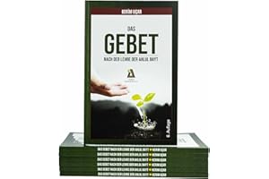 Das Gebet nach der Lehre der Ahlul Bayt Gebetsbuch ideal für Anfänger mit Usul-ad-Din und Furu-ad-Din +Gebetsruf (Adhan) und der rituellen Waschung (Wudu)