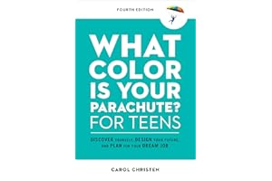 What Color Is Your Parachute? for Teens, Fourth Edition: Discover Yourself, Design Your Future, and Plan for Your Dream Job (Parachute Library)