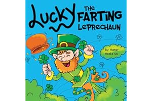Lucky the Farting Leprechaun: A Funny Kid's Picture Book About a Leprechaun Who Farts and Escapes a Trap, Perfect St. Patrick's Day Gift for Boys and Girls (Farting Adventures)