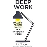 Deep Work: Rules for Focused Success in a Distracted World