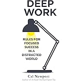 Deep Work: Rules for Focused Success in a Distracted World