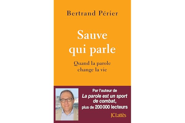 Sauve qui parle: Quand la parole change la vie