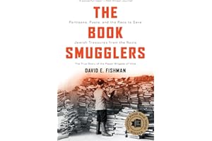 The Book Smugglers: Partisans, Poets, and the Race to Save Jewish Treasures from the Nazis