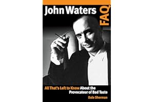 John Waters FAQ: All That's Left to Know About the Provocateur of Bad Taste