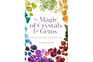 Magic of Crystals and Gems: Unlocking the Supernatural Power of Stones (Magical Crystals, Positive Energy, Mysticism)