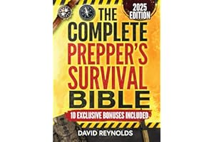 The Complete Prepper's Survival Bible: A Holistic Approach To Survival In An Ever-Changing World - With Practical Life-Saving Strategies, Off-Grid ... Your Future (Prepper Survival Books)