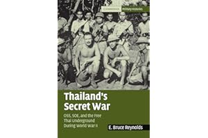 Thailand's Secret War: OSS, SOE and the Free Thai Underground during World War II