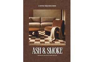 Ash & Smoke: Interior Design & Home Decor - A Coffee Table Book Series