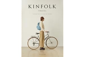 The Kinfolk Travel: Slower Ways to See the World