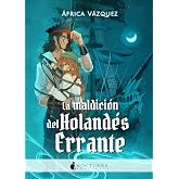 La maldici&oacute;n del Holand&eacute;s Errante: 157 (Literatura M&aacute;gica)