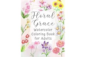 Floral Grace Watercolor Coloring Book for Adults: Floral Watercolor Adult Coloring Book