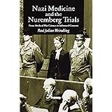 Nazi Medicine and the Nuremberg Trials: From Medical Warcrimes to Informed Consent