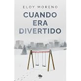 Cuando era divertido (Best Seller | Ficci&oacute;n)
