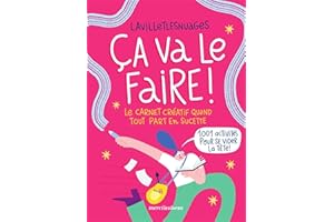 Ça va le faire ! Le carnet créatif quand tout part en sucette: 1001 activités pour se vider la tête !