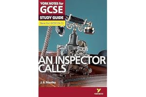 An Inspector Calls: York Notes for GCSE everything you need to catch up, study and prepare for and 2023 and 2024 exams and assessments: everything you ... for 2022 and 2023 assessments and exams