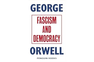 Fascism and Democracy: George Orwell (Great Orwell)