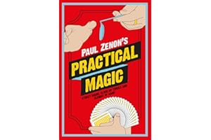 Paul Zenon's Practical Magic: Street Magic, Close-Up Tricks and Sleight-of-Hand