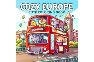 Cozy Europe: Cute Coloring Book for Adults and Teens with Charming Characters and Delightful European Scenes for Relaxation (Cozy Coloring Books)