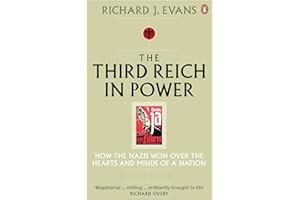 The Third Reich in Power, 1933 - 1939: How the Nazis Won Over the Hearts and Minds of a Nation