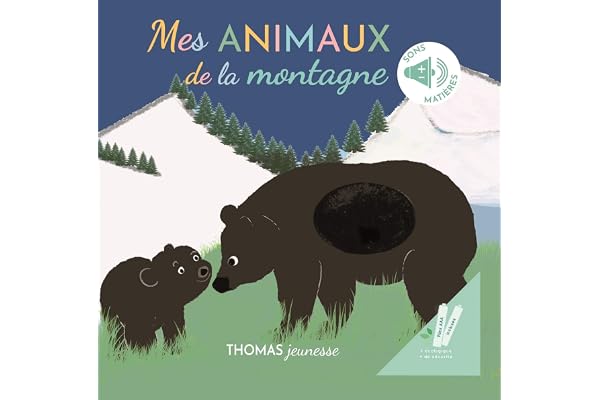 Mes animaux de la montagne 6 sons à écouter, 6 matières à toucher