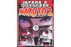 Impara a Disegnare Naruto 2: Semplice guida passo passo per disegnare personaggi famosi di anime - Lezioni di disegno amichevoli per principianti - ... Pasqua educativo per bambini e fan dei manga