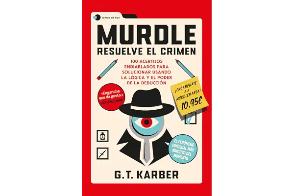 Murdle: Resuelve el crimen: 100 acertijos endiablados para solucionar usando la lógica y el poder de la deducción (Voces de hoy)