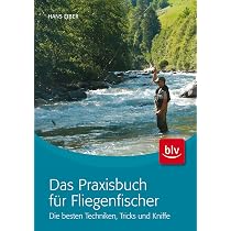 Das Praxisbuch fr Fliegenfischer: Die besten Techniken, Tricks und Kniffe  (BLV Angelpraxis) : Eiber, Hans: Amazon.de: Bcher