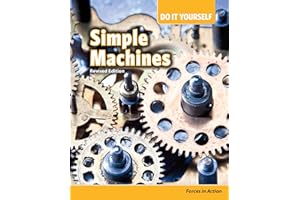 Simple Machines: Forces in Action (Do It Yourself)