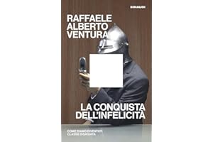La conquista dell'infelicità. Come siamo diventati classe disagiata (Maverick)