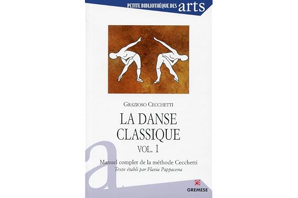 La danse classique - vol. 1. Manuel complet de la méthode Cecchetti