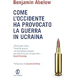 Come l'Occidente ha provocato la guerra in Ucraina