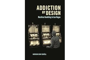Addiction by Design: Machine Gambling in Las Vegas