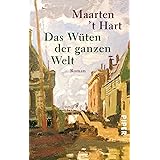 Das Wüten der ganzen Welt: Roman
