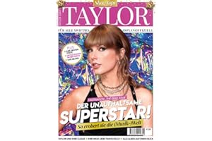 Taylor Swift: Faszination der Eras Tour aus der Sicht von Swifties, Taylor der unaufhaltsame Superstar, Großformatige Foto Reportagen mit über 170 ... Swifties, Taylors stärkste Zita (ShowTops)