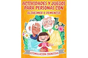 Actividades y Juegos para Personas con Alzheimer o Demencia | Estimulación Cognitiva: Ejercicios Fáciles a Color y Tamaño Grande para Fases Moderada y ... (Terapia Ocupacional en Personas Mayores)